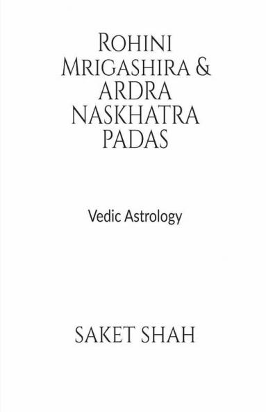 Rohini Mrigashira Ardra Nakshatra Padas: Vedic Astrology