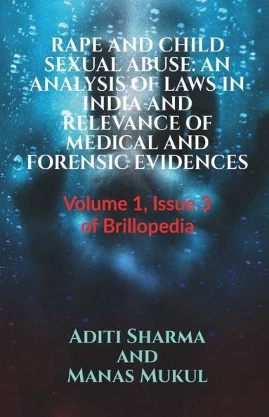 Rape And Child Sexual Abuse: An Analysis Of Laws In India And Relevance Of Medical And Forensic Evidences