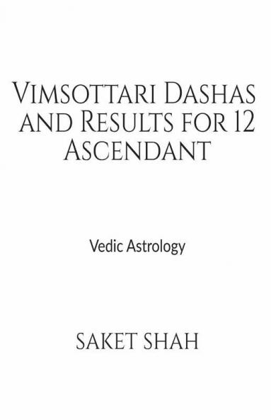Vimsottari Dashas And Results For 12 Ascendant: Vedic Astrology