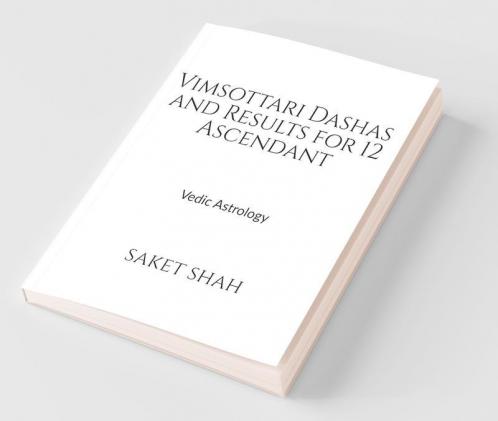 Vimsottari Dashas And Results For 12 Ascendant: Vedic Astrology