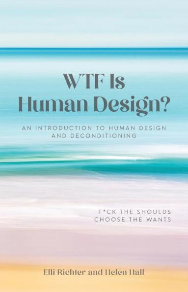 WTF Is Human Design?