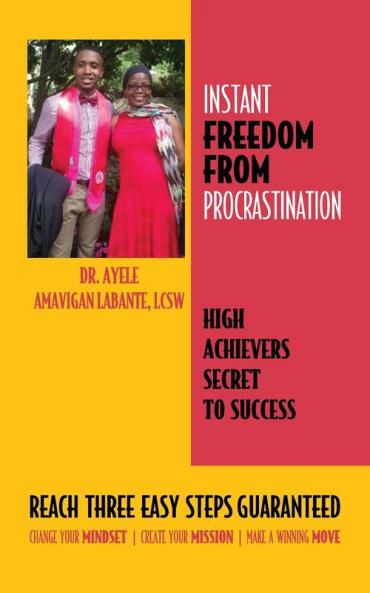 Instant Freedom from Procrastination High Achievers Secret to Success