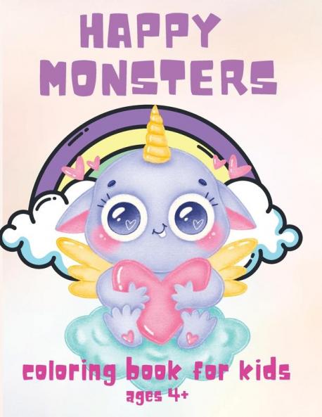 Happy Monsters: Coloring Book for Kids Ages 4+ Great for Beginners Boys and Girls 58 Unique Drawing of Cute Monsters