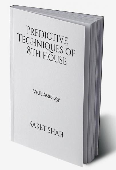 Predictive Techniques of 8th house : Vedic Astrology