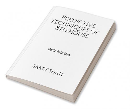 Predictive Techniques of 8th house : Vedic Astrology