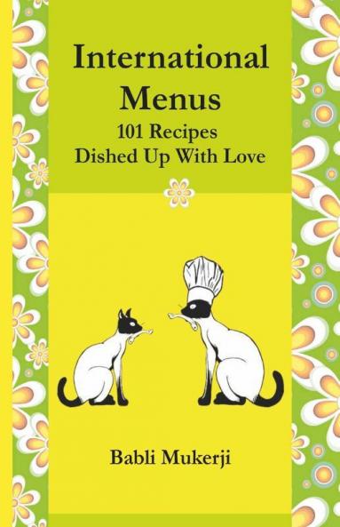 International Menus: 101 Recipes Dished Up With Love