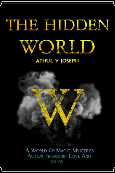 THE HIDDEN WORLD : A WORLD OF MYSTERIES
