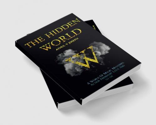 THE HIDDEN WORLD : A WORLD OF MYSTERIES