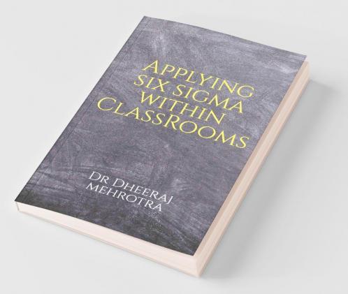 Applying SIX SIGMA within Classrooms