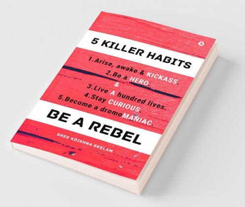 Five Killer Habits : Be A Rebel