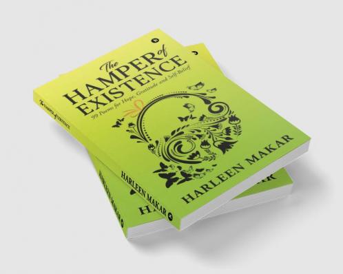 The Hamper of Existence : 99 Poems for Hope Gratitude and Self-Belief
