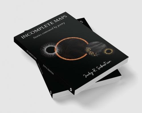 Incomplete Maps : Stories Contoured by Poetry
