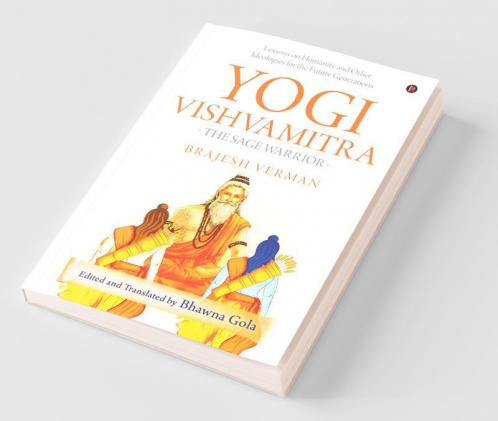 Yogi Vishvamitra : The Sage Warrior