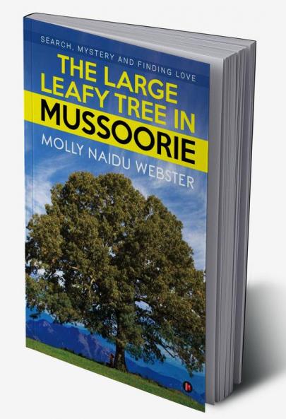 The Large Leafy Tree in Mussoorie : Search Mystery and Finding Love