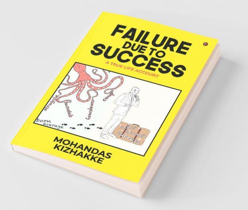 Failure Due To Success : A True Life Account