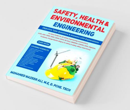 Safety Health And Environmental Engineering : Objective Type Questions And Answers With Explanations