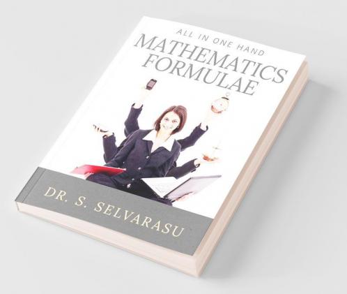 Mathematics Formulae - All In One: For School Students College Students And Teachers