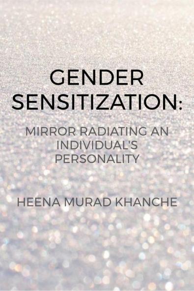 Gender Sensitization: Mirror Radiating An Individual'S Personality