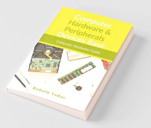 Computer Hardware And Peripherals Device Base : Computer Hardware Guide
