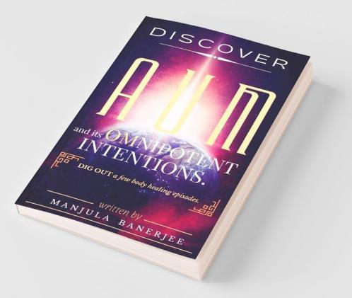 Discover Aum And Its Omnipotent Intentions.