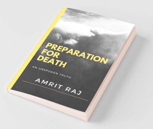 Preparation For Death: An Unspoken Truth