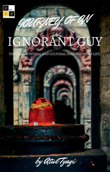 Journey of an Ignorant Guy towards Mystical & Cultural Dimensions of Life.