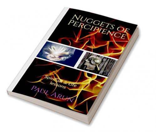Nuggets of Percipience : Spiritual & Life lessons