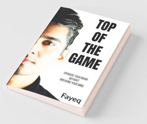 Top Of The Game: Upgrade Your Brain Without Breaking Your Mind