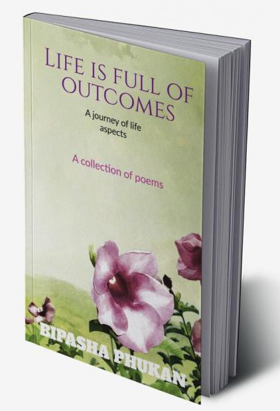Life is full of outcomes : A journey of life aspects