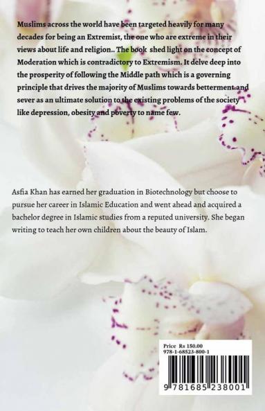 Islam as Middle Path : Life of Moderation