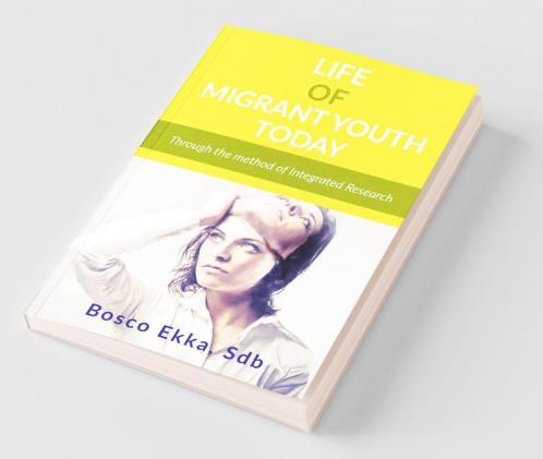 Life Of Migrant Youth Today: Through The Method Of Integrated Research