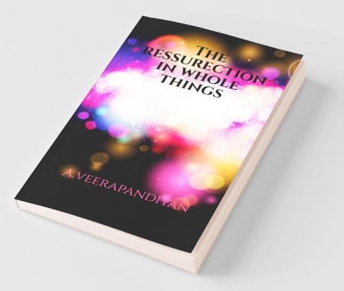 The Resurrection In Whole Things