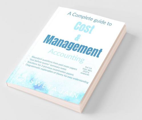 A Complete Guide To Andquot;Cost Andamp; Management Accountingandquot;