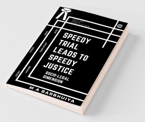 Speedy Trial Leads To Speedy Justice: Socio-Legal Dimension