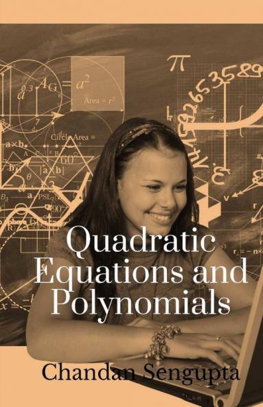 Quadratic Equations and Polynomials: For High School Students