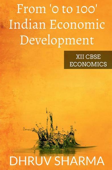 From '0 To 100' Indian Economic Development : Xii Cbse: Economics