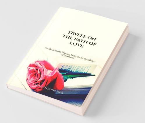 Dwell on the path of Love.: We shall leave; leaving behind the sprinkles of kindness