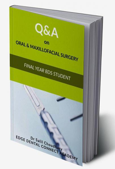 Q&A on Oral and Maxillofacial Surgery : Companion for Final year BDS