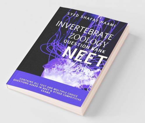 Invertebrate Zoology: Question Bank For Neet