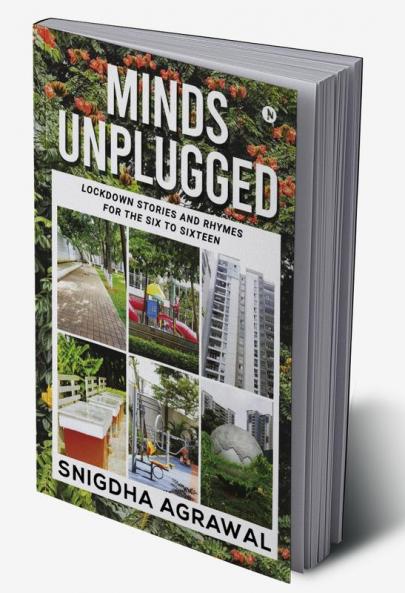 Minds Unplugged : LOCKDOWN STORIES AND RHYMES FOR THE SIX TO SIXTEEN