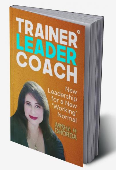 Trainer Leader Coach : New Leadership for a New 'Working' Normal
