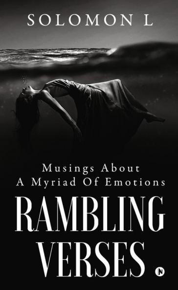 Rambling Verses : Musings About A Myriad Of Emotions