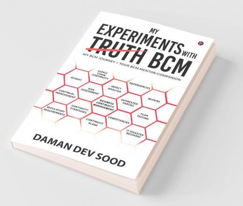 My Experiments With Bcm : My Bcm Journey = Your Bcm Mentor/Companion