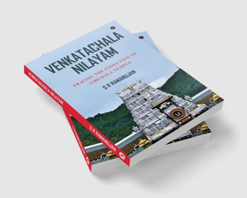 Venkatachala Nilayam : Tracing the Evolution of Tirumala Temple