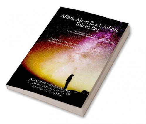 Allah Ali-n [a.s.] Adam Iblees [la] : Allah’s ayat in human body. Physical n anatomical proof.