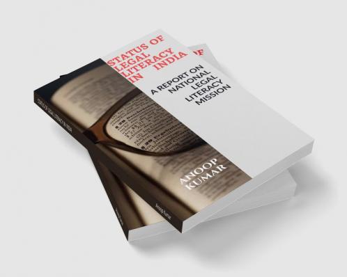 STATUS OF LEGAL LITERACY IN INDIA : A REPORT ON NATIONAL LEGAL LITERACY MISSION