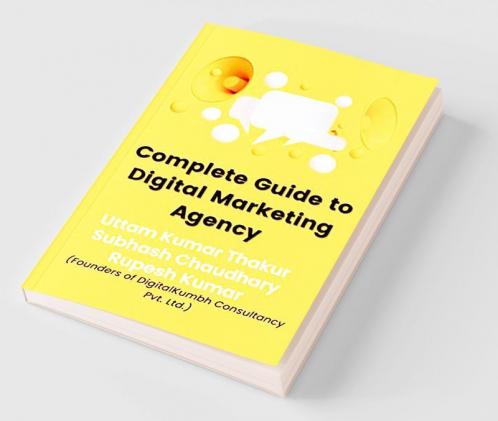 Complete Guide To Digital Marketing Agency