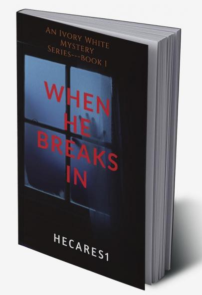 When He Breaks In : An Ivory White Mystery Series----book 1
