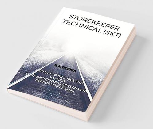 Storekeeper Technical (Skt) : Helpful For Bro Mes And Various State Recruitment Exams