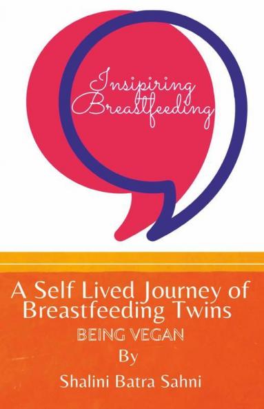 Inspiring Breastfeeding: Self Lived Journey Of Breastfeeding Twins